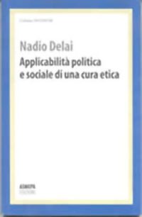 Applicabilità politica e sociale di una cura etica