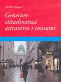 Generare cittadinanza attraverso i consumi