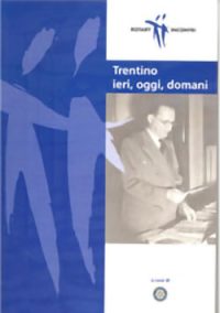 Trentino ieri, oggi, domani